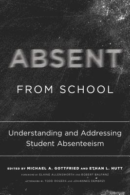 Absent from School av Michael A Gottfried, Ethan L Hutt