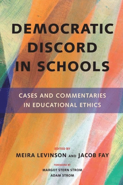 Jacob Fay, Meira Levinson - Democratic Discord in Schools, E-bok