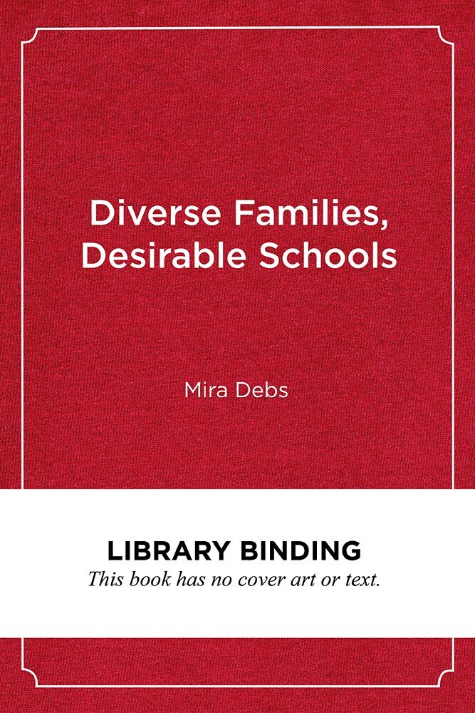 Mira Debs - Diverse Families, Desirable Schools, Inbunden. Tillgänglighet: Tillfälligt slut
