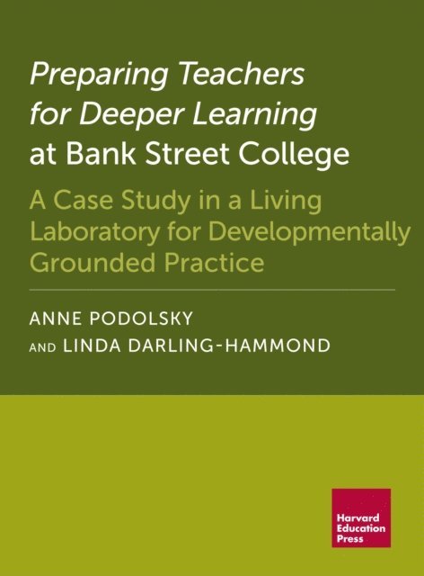 Linda Darling-Hammond, Anne Podolsky - Preparing Teachers for Deeper Learning at Bank Street College, E-bok
