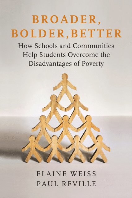 Paul Reville, Elaine Weiss - Broader, Bolder, Better, E-bok