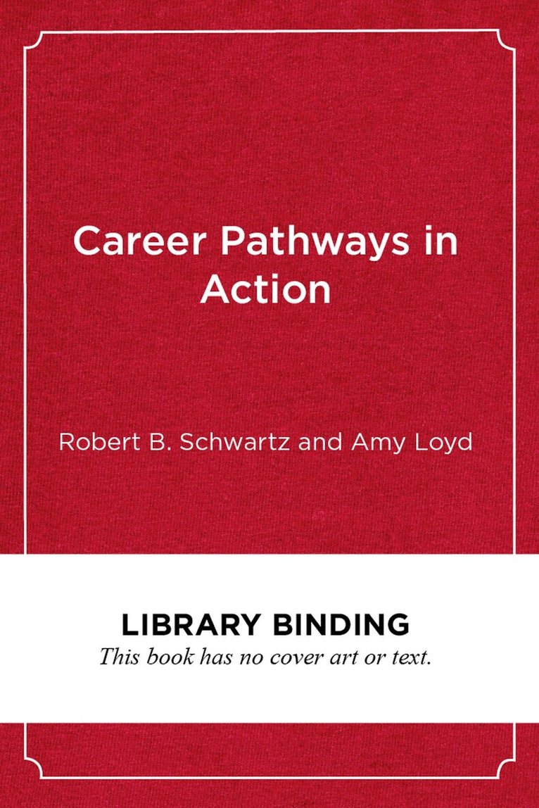 Robert  B. Schwartz, Amy Loyd - Career Pathways in Action, Inbunden. Tillgänglighet: Tillfälligt slut