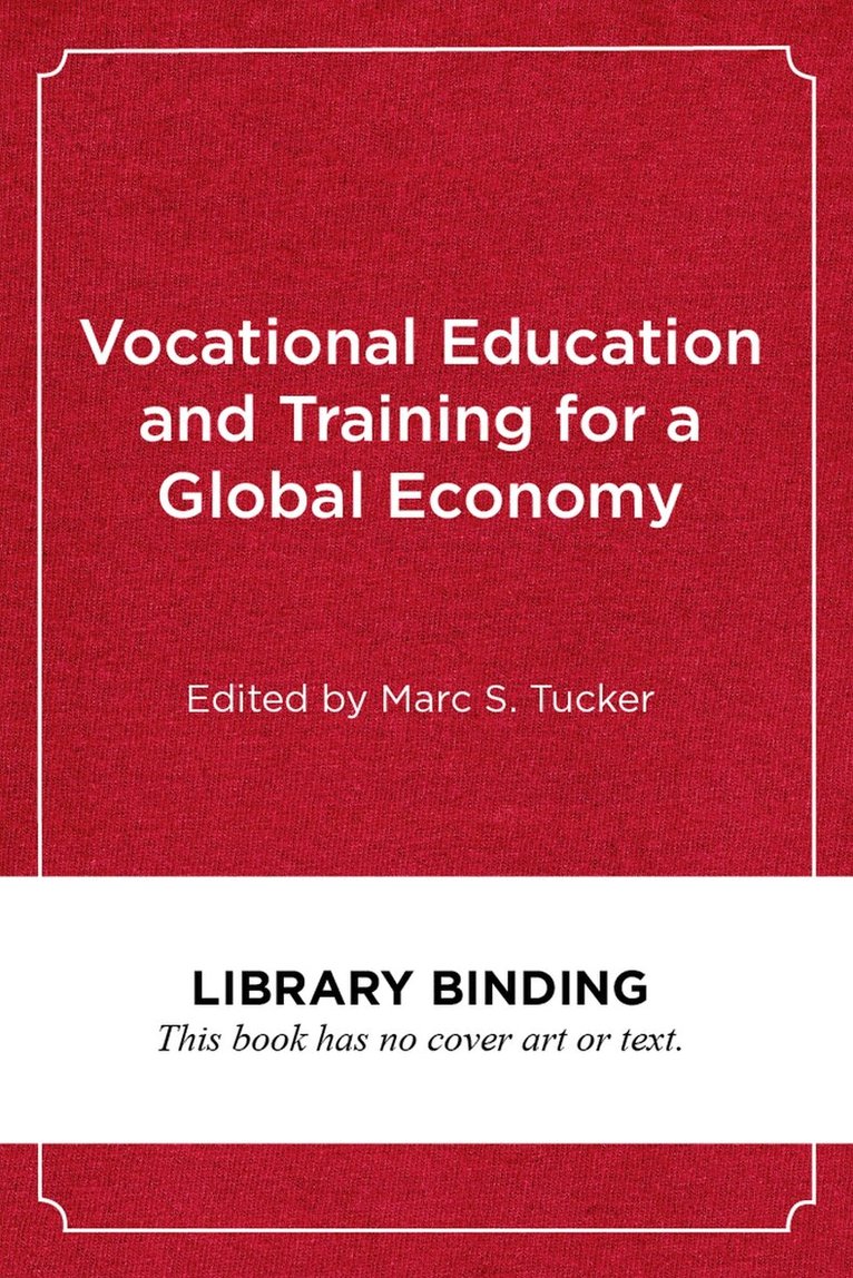 Marc S. Tucker - Vocational Education and Training for a Global Economy, Inbunden. Tillgänglighet: Tillfälligt slut