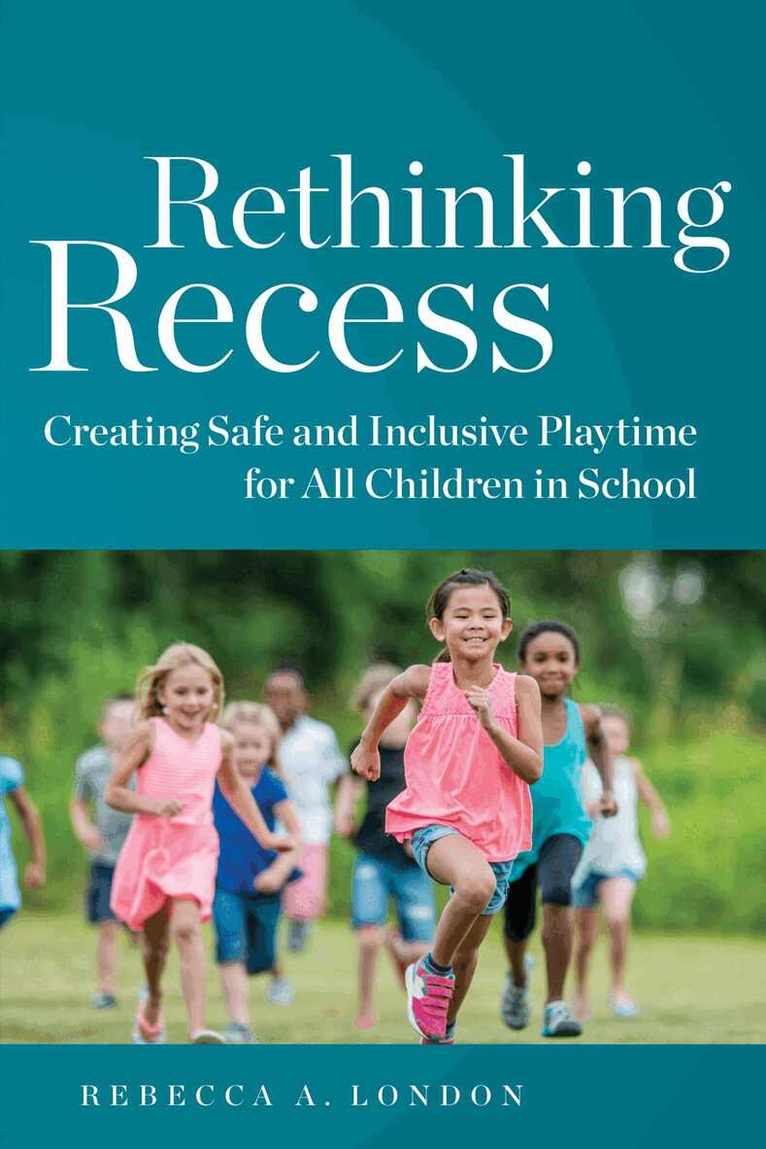 Rebecca  A. London - Rethinking Recess, Häftad