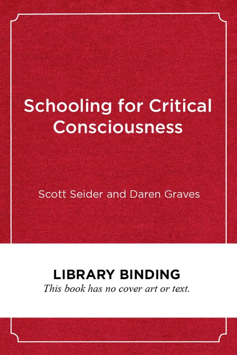 Scott Seider, Daren Graves - Schooling for Critical Consciousness, Inbunden. Tillgänglighet: Tillfälligt slut