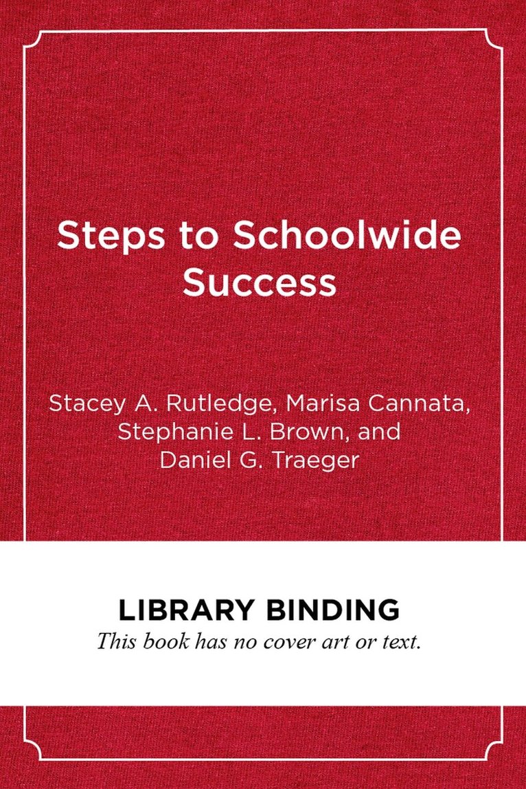 Stacey  A. Rutledge, Marisa Cannata, Stephanie L. Brown, Daniel G. Traeger - Steps to Schoolwide Success, Inbunden. Tillgänglighet: Tillfälligt slut