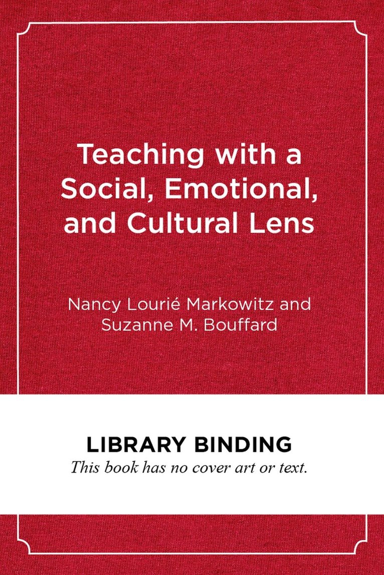 Nancy Lourié Markowitz, Suzanne  M. Bouffard - Teaching with a Social, Emotional, and Cultural Lens, Inbunden. Tillgänglighet: Lägg i varukorg