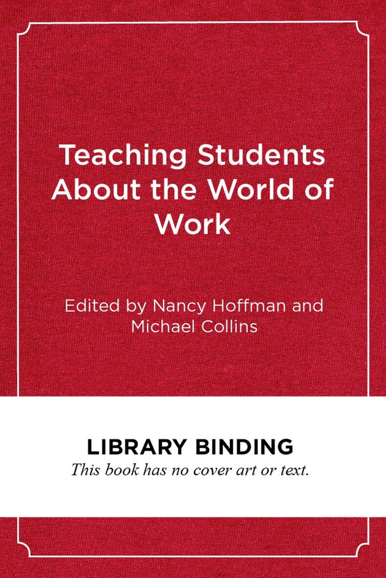Nancy Hoffman, Michael Lawrence Collins - Teaching Students About the World of Work, Inbunden. Tillgänglighet: Tillfälligt slut