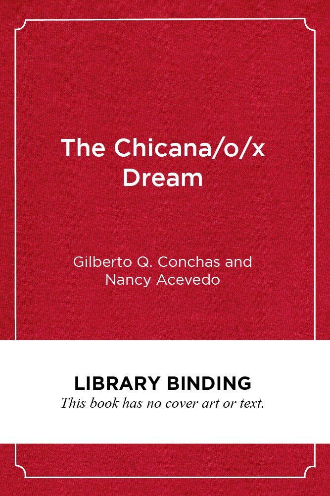 Gilberto Q. Conchas, Nancy Acevedo, H Richard Milner - Chicana/o/x Dream, Inbunden. Tillgänglighet: Tillfälligt slut