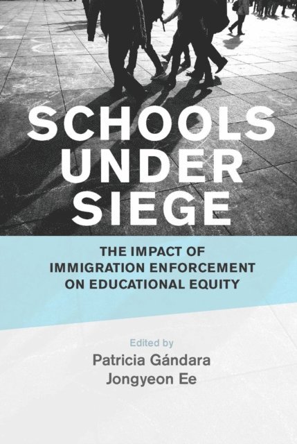 Patricia Gándara, Jongyeon Ee - Schools Under Siege, E-bok