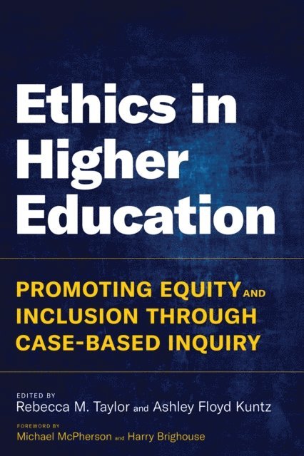 Ashley Floyd Kuntz, Rebecca M. Taylor - Ethics in Higher Education, E-bok