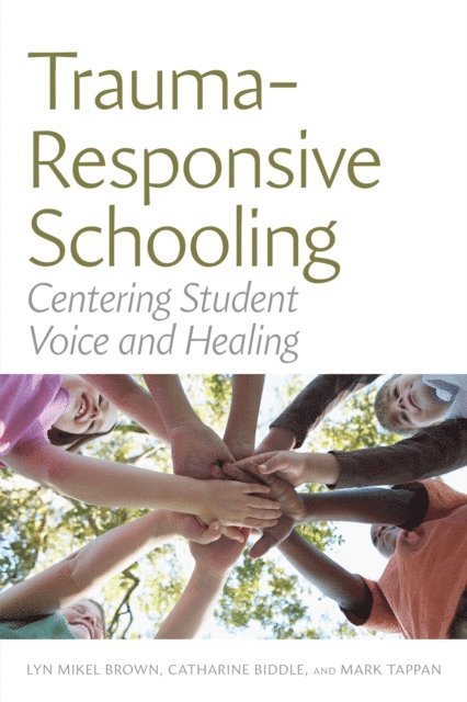 Lyn Mikel Brown, Catharine Biddle, Mark Tappan - Trauma-Responsive Schooling, E-bok