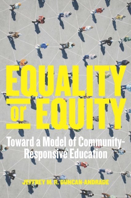 Jeffrey M. R. Duncan-Andrade - Equality or Equity, E-bok