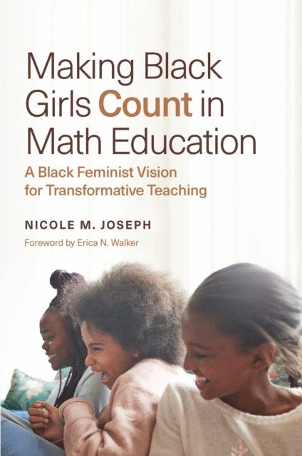 Nicole M. Joseph - Making Black Girls Count in Math Education, E-bok