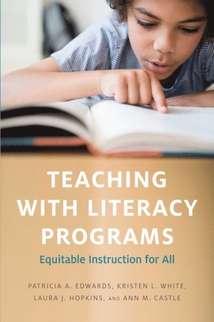 Ann M. Castle, Patricia A. Edwards, Laura J. Hopkins, Kristen L. White - Teaching with Literacy Programs, E-bok