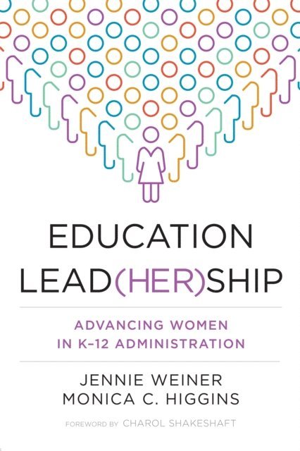 Monica C. Higgins, Jennie Weiner - Education Lead(her)ship, E-bok