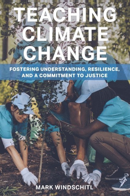Mark Windschitl - Teaching Climate Change, E-bok