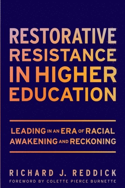 Richard J. Reddick - Restorative Resistance in Higher Education, E-bok