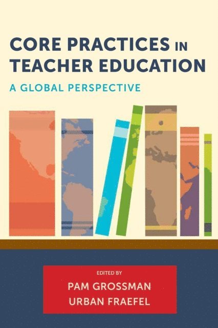 Pam Grossman, Urban Fraefel - Core Practices in Teacher Education, E-bok