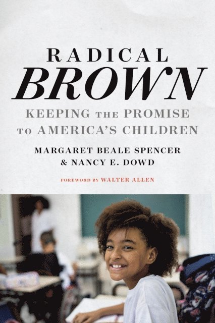 Nancy E. Dowd, Margaret Beale Spencer - Radical Brown, E-bok