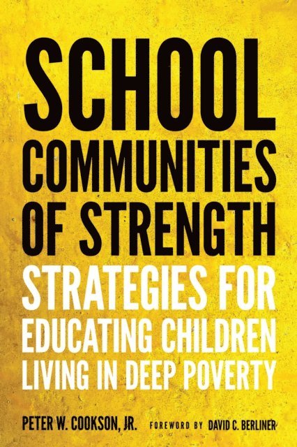 Peter W. Cookson Jr. - School Communities of Strength, E-bok