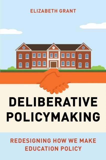 Elizabeth Grant - Deliberative Policymaking, E-bok