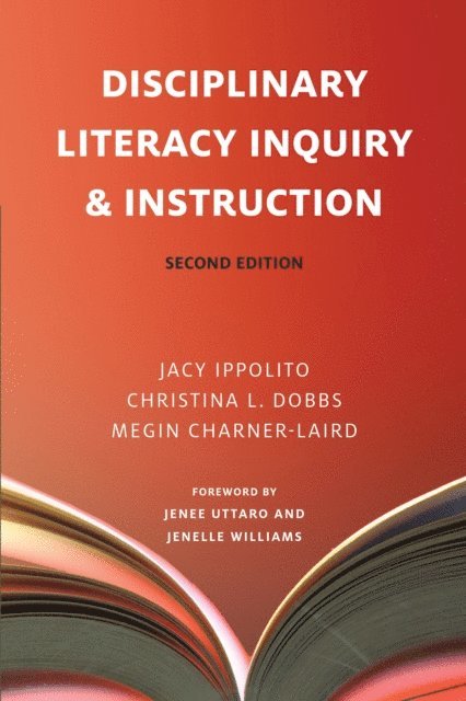 Megin Charner-Laird, Christina L. Dobbs, Jacy Ippolito - Disciplinary Literacy Inquiry & Instruction, Second Edition, E-bok