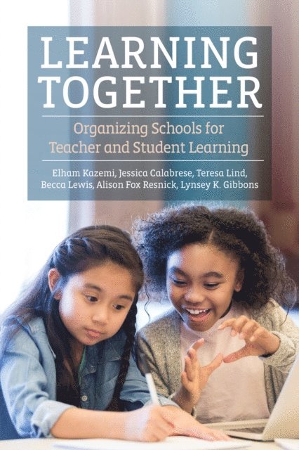 Lynsey K. Gibbons, Alison Fox Resnick, Becca Lewis, Teresa Lind, Jessica Calabrese, Elham Kazemi - Learning Together, E-bok