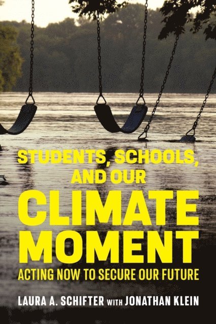 Laura A. Schifter, Jonathan Klein - Students, Schools, and Our Climate Moment, E-bok