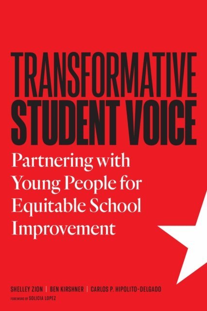 Shelley Zion, Ben Kirshner, Carlos P. Hipolito-Delgado - Transformative Student Voice, E-bok