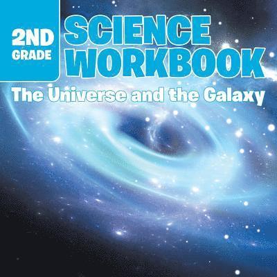 2nd Grade Science Workbook The Universe and the Galaxy