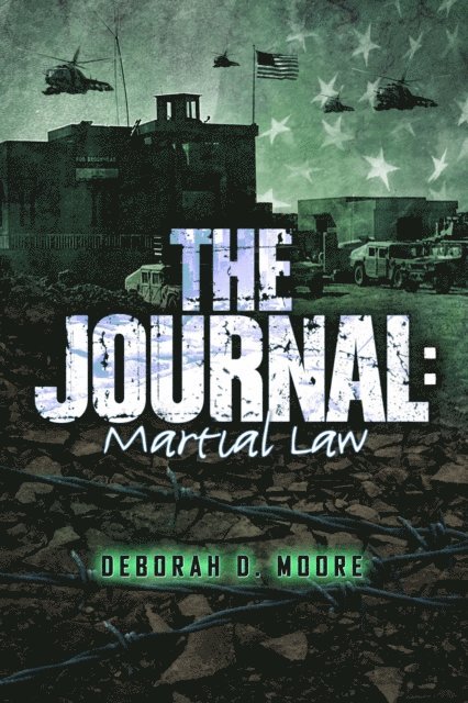 Deborah D. Moore - Journal: Martial Law, E-bok