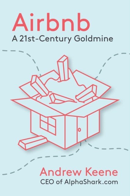 Andrew Keene - Airbnb: A 21st-Century Goldmine, E-bok
