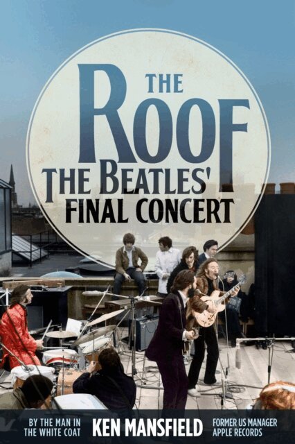 Ken Mansfield - Roof: The Beatles' Final Concert, E-bok. Tillgänglighet: Lägg i varukorg