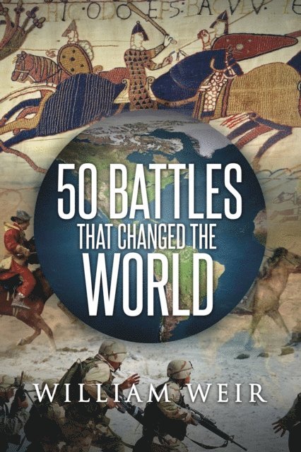 William Weir - 50 Battles That Changed the World, E-bok