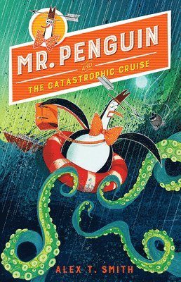 Alex T. Smith - Mr. Penguin and the Catastrophic Cruise, Inbunden