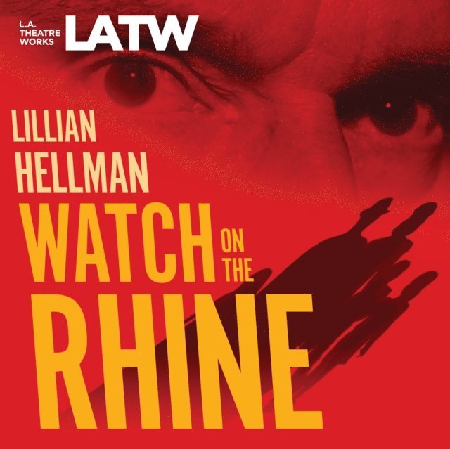 Lillian Hellman - Watch on the Rhine, Ljudbok