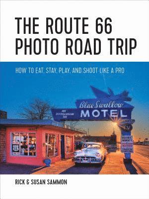 Route 66 Photo Road Trip av Rick Sammon, Susan Sammon