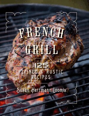 Susan Herrmann Loomis - French Grill, Inbunden. Tillgänglighet: Lägg i varukorg