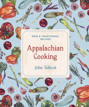 John Tullock - Appalachian Cooking, Häftad. Tillgänglighet: Tillfälligt slut
