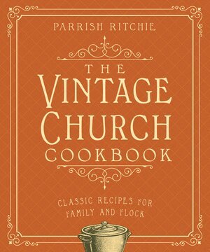 Parrish Ritchie - Vintage Church Cookbook, Häftad