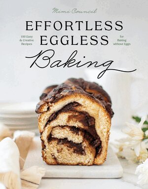 Mimi Council - Effortless Eggless Baking, Inbunden. Tillgänglighet: Lägg i varukorg