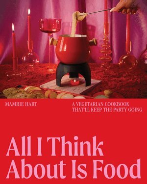 Mamrie Hart - All I Think About Is Food, Inbunden