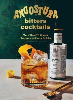 House of Angostura - Angostura Bitters Cocktails – More than 70 Classic Recipes and Fancy Drinks, Inbunden. Tillgänglighet: Lägg i varukorg