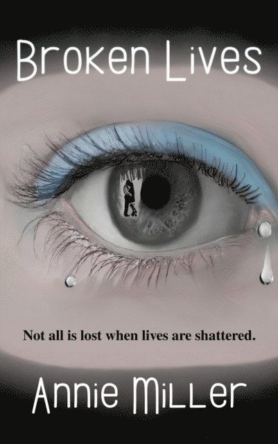 Annie Miller - Broken Lives, E-bok