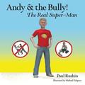 Andy & the Bully!: The Real Super-Man