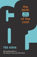 The Birth (and Death) of the Cool