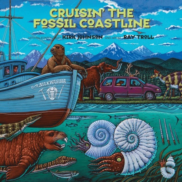 Ray Troll, Kirk R. Johnson - Cruisin' the Fossil Coastline, E-bok