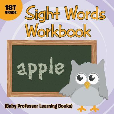 Baby Professor - Sight Words 1st Grade Workbook (Baby Professor Learning Books), Häftad
