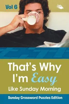 That's Why I'm Easy Like Sunday Morning Vol 6